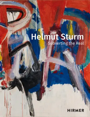 Helmut Sturm: Subvertirea realului - Helmut Sturm: Subverting the Real