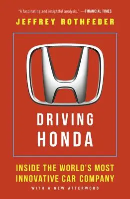 Driving Honda: În interiorul celei mai inovatoare companii auto din lume - Driving Honda: Inside the World's Most Innovative Car Company