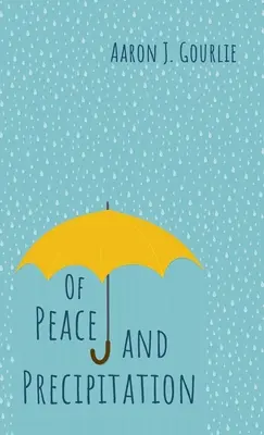 Despre pace și precipitații - Of Peace and Precipitation