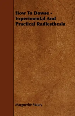 How to Dowse - Radiestezie experimentală și practică - How to Dowse - Experimental and Practical Radiesthesia