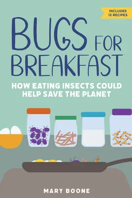 Insecte la micul dejun: Cum consumul de insecte ar putea contribui la salvarea planetei - Bugs for Breakfast: How Eating Insects Could Help Save the Planet