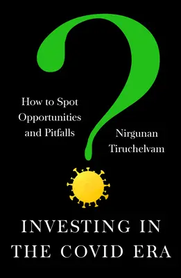 Investiții în era Covid: Cum să identificați oportunitățile și capcanele - Investing in the Covid Era: How to Spot Opportunities and Pitfalls