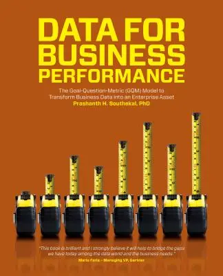 Date pentru performanța în afaceri: Modelul Goal-Question-Metric (GQM) pentru transformarea datelor de afaceri într-un activ al întreprinderii - Data for Business Performance: The Goal-Question-Metric (GQM) Model to Transform Business Data into an Enterprise Asset