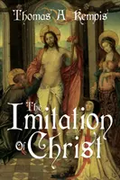 Imitarea lui Hristos de Thomas a Kempis (o selecție audio gnostică, include acces gratuit la Streaming Audio Book) - The Imitation of Christ by Thomas a Kempis (a Gnostic Audio Selection, Includes Free Access to Streaming Audio Book)