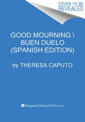 Good Mourning \ Buen Duelo! (Spanish Edition): Cmo Sobrellevar Las Prdidas Diarias Con La Ayuda del Ms All