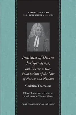 Institutes of Divine Jurisprudence, cu selecții din Foundations of the Law of Nature and Nations - Institutes of Divine Jurisprudence, with Selections from Foundations of the Law of Nature and Nations