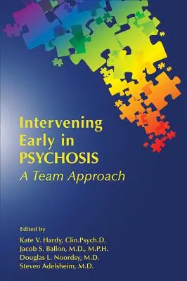 Intervenția timpurie în psihoză: O abordare în echipă - Intervening Early in Psychosis: A Team Approach