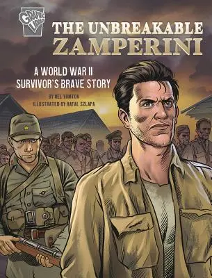 The Unbreakable Zamperini: Povestea curajoasă a unui supraviețuitor al celui de-al Doilea Război Mondial - The Unbreakable Zamperini: A World War II Survivor's Brave Story
