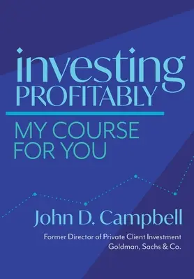 Investind profitabil: Cursul meu pentru tine - Investing Profitably: My Course For You