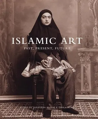 Arta islamică: Trecut, prezent, viitor - Islamic Art: Past, Present, Future