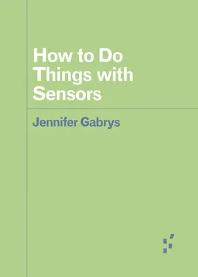 Cum să faci lucruri cu senzori - How to Do Things with Sensors