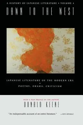 Dawn to the West: O istorie a literaturii japoneze: Literatura japoneză a epocii moderne: Poezie, dramă, critică - Dawn to the West: A History of Japanese Literature: Japanese Literature of the the Modern Era: Poetry, Drama, Criticism