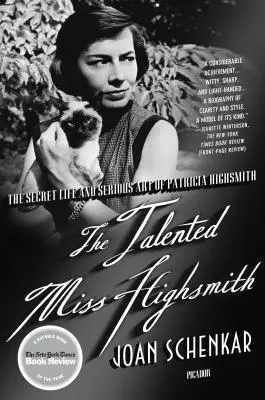 Talentata domnișoară Highsmith: Viața secretă și arta serioasă a Patriciei Highsmith - The Talented Miss Highsmith: The Secret Life and Serious Art of Patricia Highsmith
