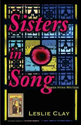 Sisters in Song: Scriitoare de imnuri feminine - Sisters in Song: Women Hymn Writers