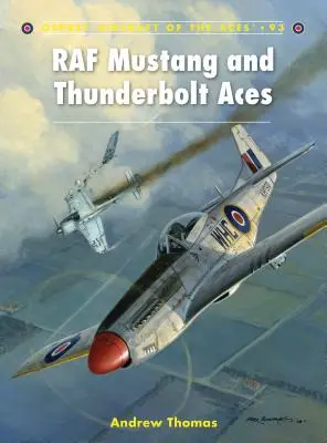 Așii RAF Mustang și Thunderbolt - RAF Mustang and Thunderbolt Aces