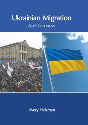 Migrația ucraineană: O privire de ansamblu - Ukrainian Migration: An Overview