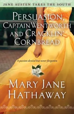 Persuasiune, căpitanul Wentworth și pâine de porumb cu cracklin', 3 - Persuasion, Captain Wentworth and Cracklin' Cornbread, 3