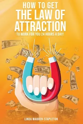 Cum să faci Legea Atracției să lucreze pentru tine 24 de ore pe zi! - How To Get The Law Of Attraction To Work For You 24 Hours A Day!
