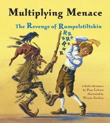 Amenințarea multiplicării: Răzbunarea lui Rumpelstiltskin - Multiplying Menace: The Revenge of Rumpelstiltskin