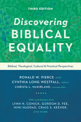 Descoperirea egalității biblice: Perspective biblice, teologice, culturale și practice - Discovering Biblical Equality: Biblical, Theological, Cultural, and Practical Perspectives