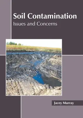 Contaminarea solului: Probleme și preocupări - Soil Contamination: Issues and Concerns