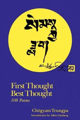 Primul gând Cel mai bun gând: 108 poezii - First Thought Best Thought: 108 Poems