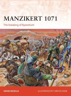 Manzikert 1071: Ruperea Bizanțului - Manzikert 1071: The Breaking of Byzantium