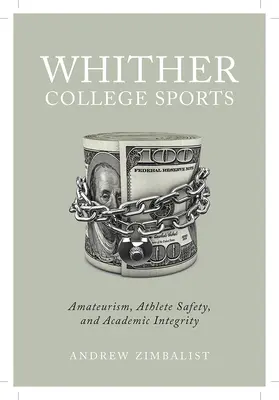 Whither College Sports: Amatorismul, siguranța sportivilor și integritatea academică - Whither College Sports: Amateurism, Athlete Safety, and Academic Integrity