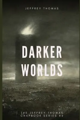 Lumi mai întunecate: Un trio de povestiri de coșmar - Darker Worlds: A Trio of Nightmarish Stories