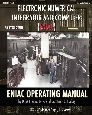 Integrator numeric electronic și calculator (ENIAC) Manual de operare ENIAC - Electronic Numerical Integrator and Computer (ENIAC) ENIAC Operating Manual