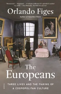Europenii: Trei vieți și crearea unei culturi cosmopolite - The Europeans: Three Lives and the Making of a Cosmopolitan Culture