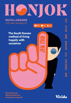 Honjok: Metoda sud-coreeană de a trăi fericiți cu noi înșine - Honjok: The South Korean Method of Living Happily with Ourselves