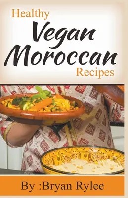 Rețete marocane vegane sănătoase - Healthy Vegan Moroccan Recipes
