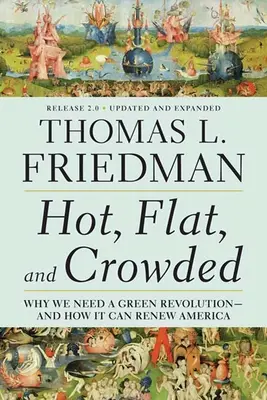 Hot, Flat, and Crowded 2.0: De ce avem nevoie de o revoluție verde - și cum poate reînnoi America - Hot, Flat, and Crowded 2.0: Why We Need a Green Revolution--And How It Can Renew America