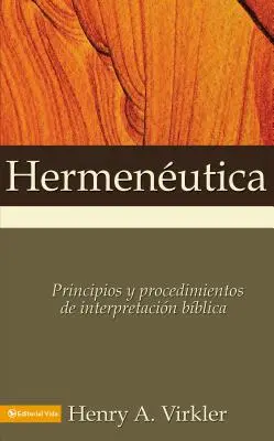 Hermenutica: Principii și procedee de interpretare biblică - Hermenutica: Principios Y Procedimientos de Interpretacin Bblica