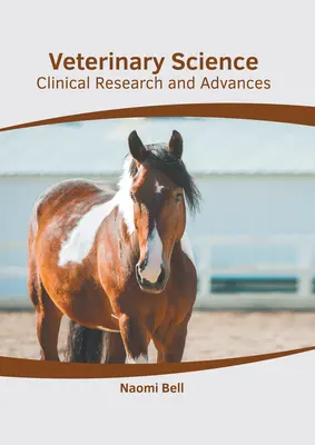 Știința veterinară: Cercetare clinică și progrese - Veterinary Science: Clinical Research and Advances