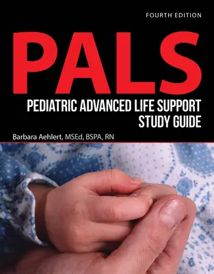 Pediatric Advanced Life Support Ghid de studiu - Pediatric Advanced Life Support Study Guide