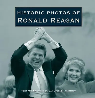 Fotografii istorice ale lui Ronald Reagan - Historic Photos of Ronald Reagan
