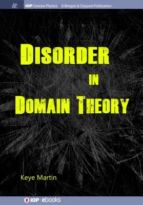 Dezordinea în teoria domeniilor - Disorder in Domain Theory