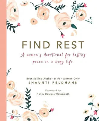 Găsiți odihnă: A Women's Devotional for Lasting Peace in a Busy Life (Un devoțional pentru femei pentru o pace durabilă într-o viață aglomerată) - Find Rest: A Women's Devotional for Lasting Peace in a Busy Life