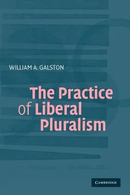 Practica pluralismului liberal - The Practice of Liberal Pluralism