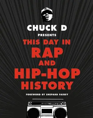 Chuck D prezintă This Day in Rap and Hip-Hop History - Chuck D Presents This Day in Rap and Hip-Hop History