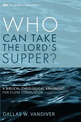 Cine poate lua Cina Domnului? - Who Can Take the Lord's Supper?