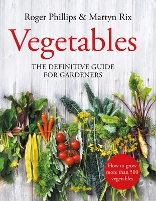Legume: The Definitive Guide for Gardeners (Ghidul definitiv pentru grădinari) - Vegetables: The Definitive Guide for Gardeners