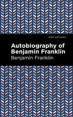 Autobiografia lui Benjamin Franklin - The Autobiography of Benjamin Franklin