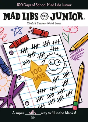 100 de zile de școală Mad Libs Junior: Cel mai mare joc de cuvinte din lume - 100 Days of School Mad Libs Junior: World's Greatest Word Game