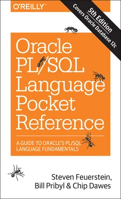 Oracle Pl/SQL Language Pocket Reference: Un ghid pentru fundamentele limbajului Pl/SQL al Oracle - Oracle Pl/SQL Language Pocket Reference: A Guide to Oracle's Pl/SQL Language Fundamentals