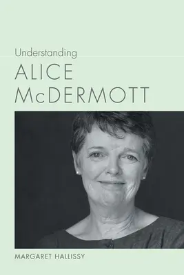 Înțelegerea lui Alice McDermott - Understanding Alice McDermott