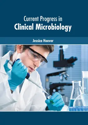 Progrese actuale în microbiologia clinică - Current Progress in Clinical Microbiology