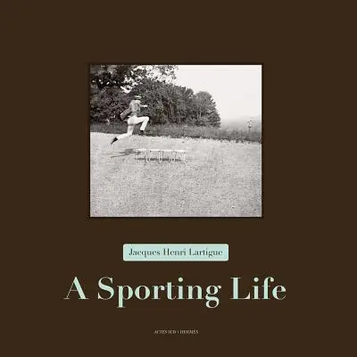 Jacques Henri Lartigue: O viață sportivă - Jacques Henri Lartigue: A Sporting Life